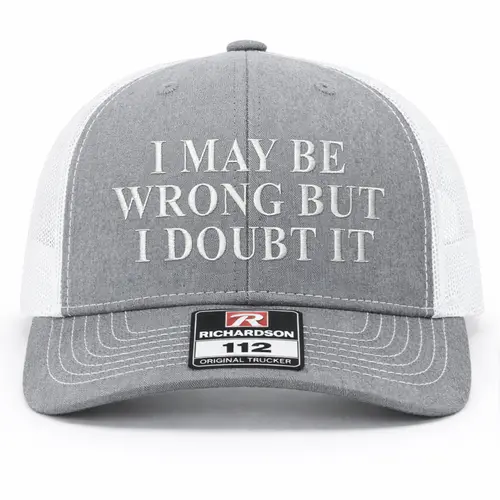 I May Be Wrong Embroidered Richardson Hat